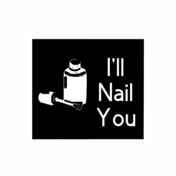 I'll Nail You-Vinyl Decals-Cool Sticker-Funny Sticker-Laptop Sticker - Picture 1 of 4